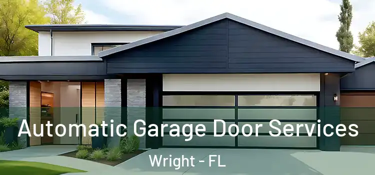  Automatic Garage Door Services Wright - FL