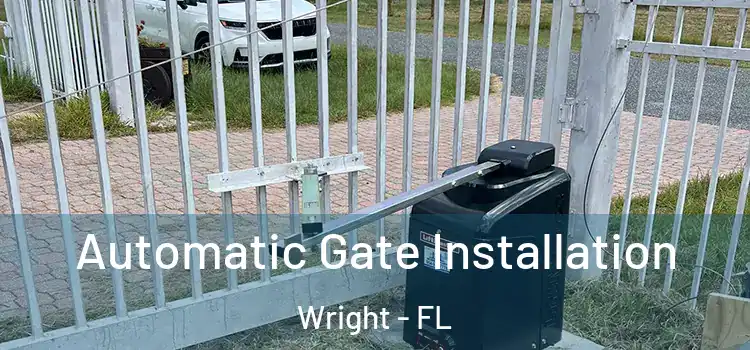  Automatic Gate Installation Wright - FL