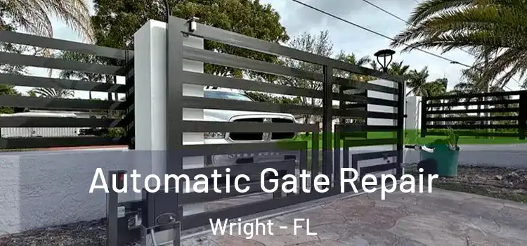  Automatic Gate Repair Wright - FL