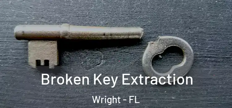  Broken Key Extraction Wright - FL