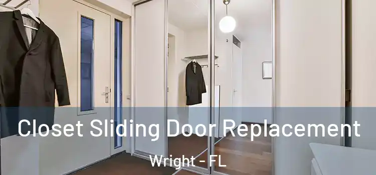 Closet Sliding Door Replacement Wright - FL