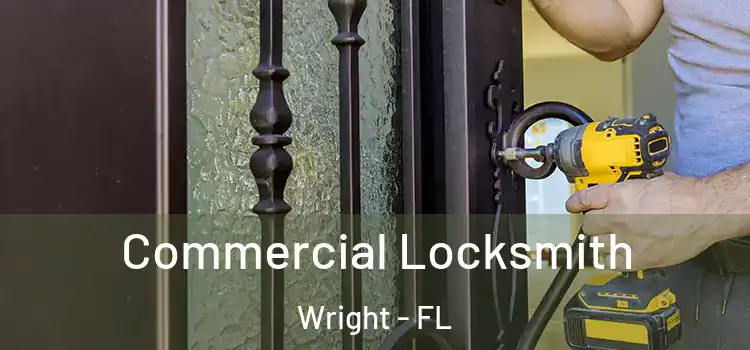 Commercial Locksmith Wright - FL