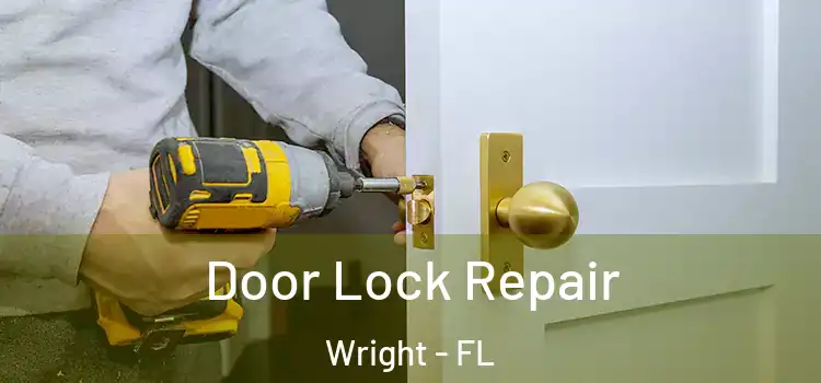  Door Lock Repair Wright - FL