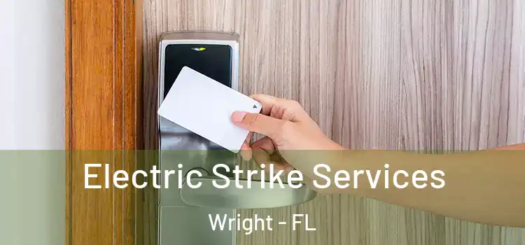 Electric Strike Services Wright - FL