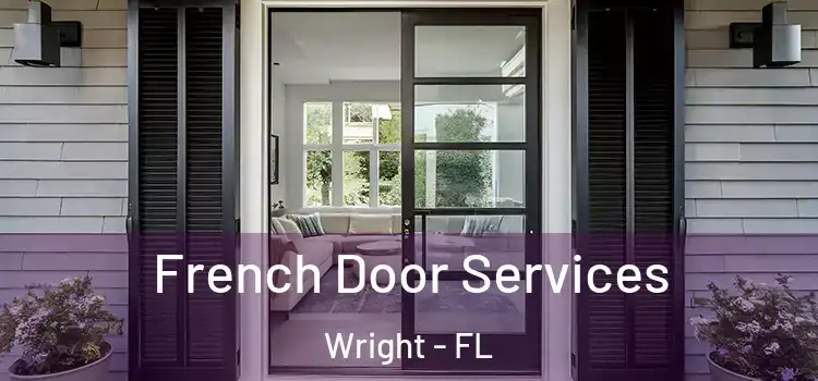  French Door Services Wright - FL