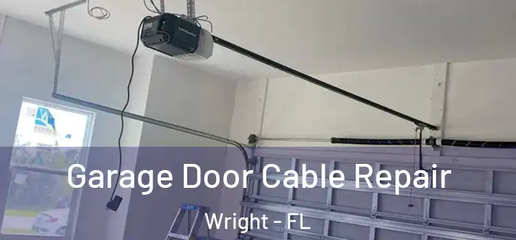  Garage Door Cable Repair Wright - FL
