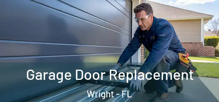 Garage Door Replacement Wright - FL
