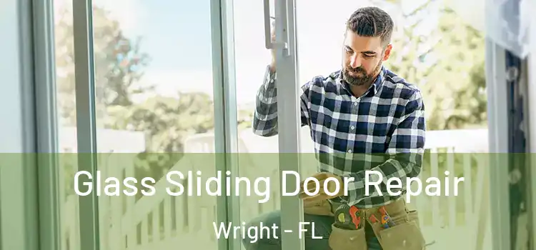 Glass Sliding Door Repair Wright - FL