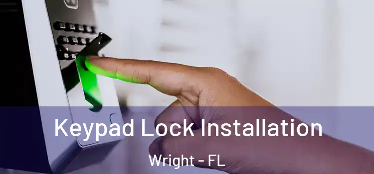 Keypad Lock Installation Wright - FL