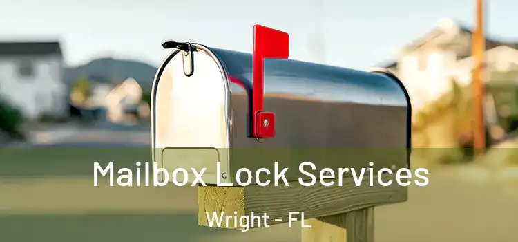  Mailbox Lock Services Wright - FL