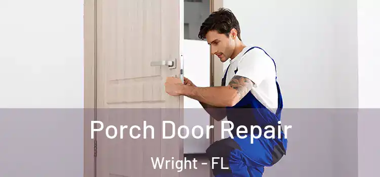  Porch Door Repair Wright - FL