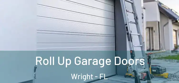  Roll Up Garage Doors Wright - FL