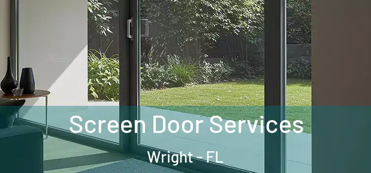  Screen Door Services Wright - FL