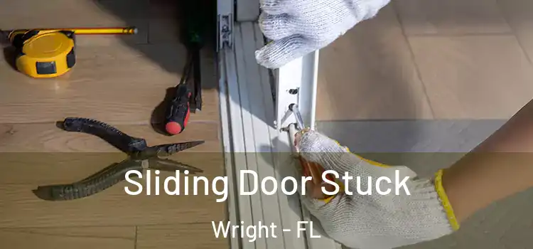  Sliding Door Stuck Wright - FL