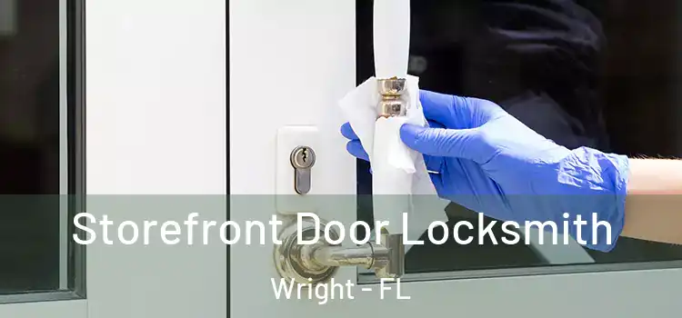 Storefront Door Locksmith Wright - FL